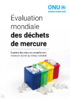  Évaluation mondiale des déchets de mercure Examen des mesures actuellement mises en œuvre au niveau national  - application/pdf